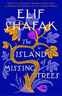 Book cover of The Island of Missing Trees by Elif Shafak