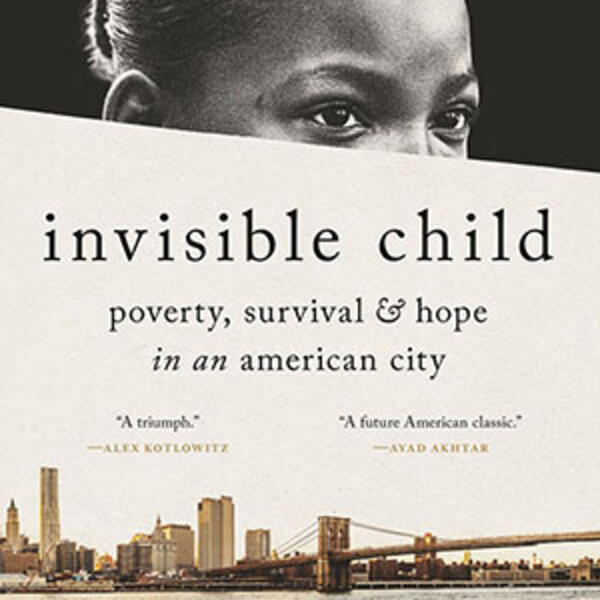 Book cover of Invisible Child by Andrea Elliot