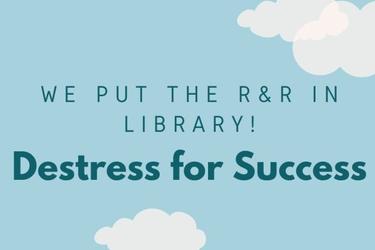 Image advertising Destress for Success activities in the Dunbar Library