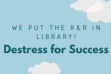 Image advertising Destress for Success activities in the Dunbar Library